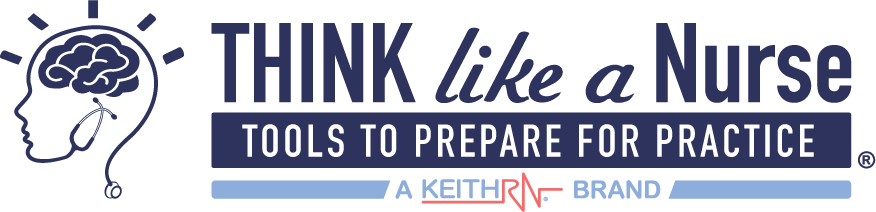 Think Like a Nurse – A KeithRN Brand